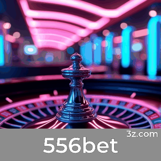 556bet: Cassino Online e Apostas Seguras