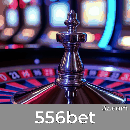 556bet: Cassino Online e Apostas Seguras