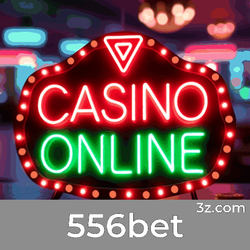 556bet: Cassino Online e Apostas Seguras